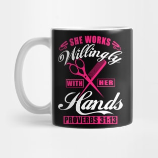 She Works Willingly With Her Hands T-Shirt Hairstylist 31 13 Mug